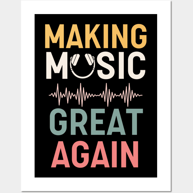 Making Music Great Again Wall Art by The Jumping Cart